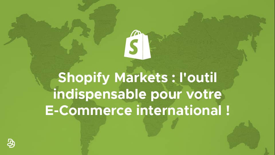 Agence Dn'D - Shopify Markets International