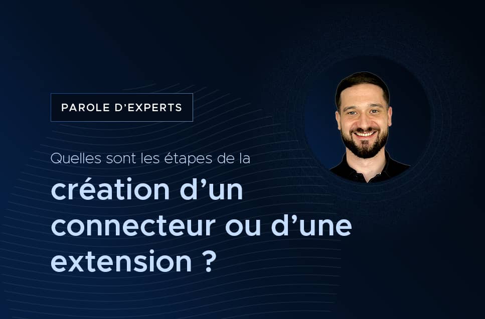 La création de connecteurs et extensions